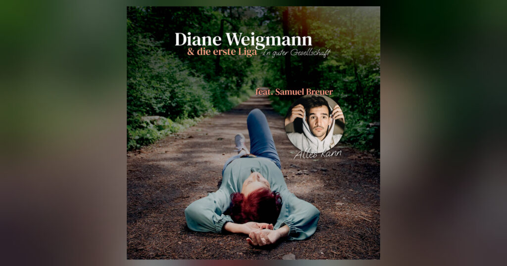 Diane Weigmann feat. Samuel Breuer - Alles kann