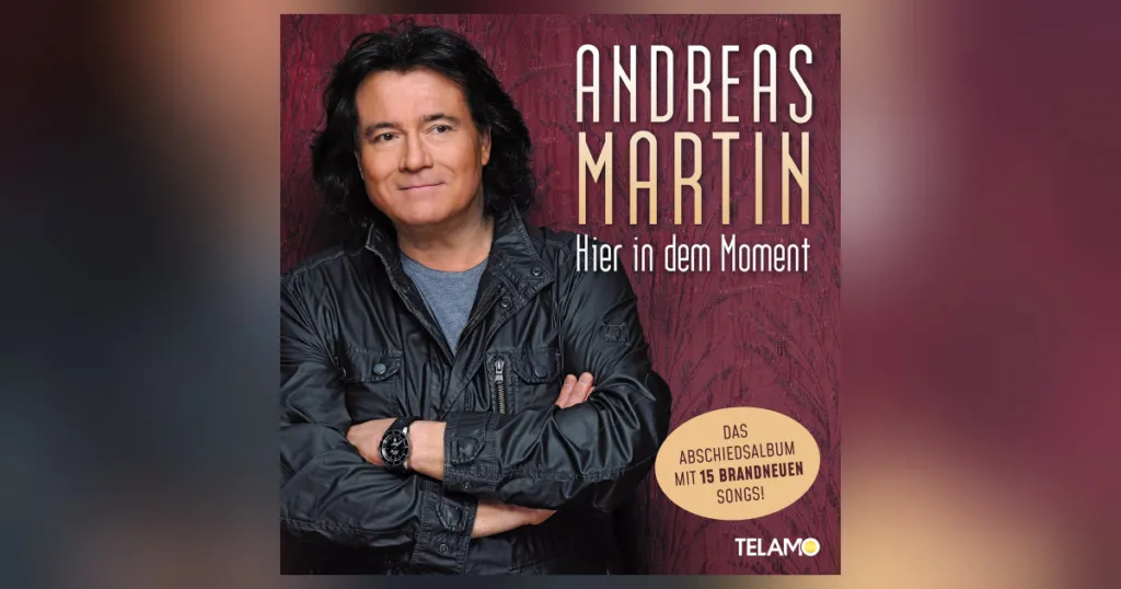 Andreas Martin - Eine Legende nimmt Abschied mit "Hier in dem Moment"