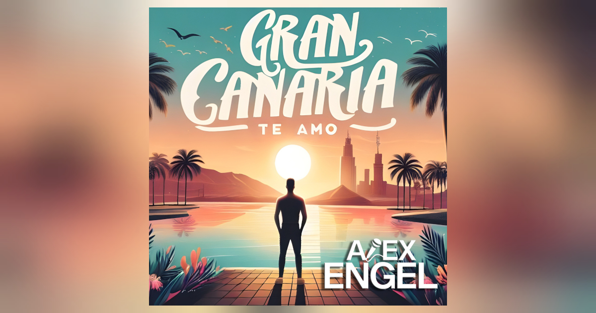 Alex Engel „Gran Canaria te Amo“