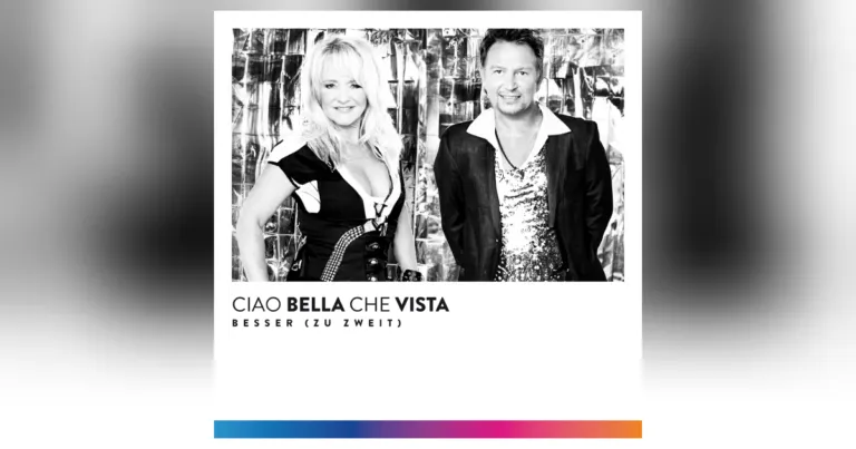Ciao Bella Che Vista wissen genau „Besser zu Zweit“