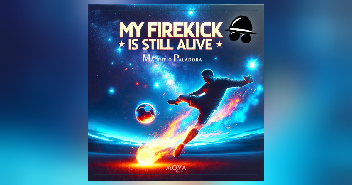 Mauritio Paladora - My Firekick is still alive