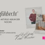 Die NOCKIS & ‚gefühlsecht‘ – ein musikalisches Highlight 2024