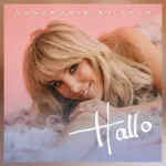 Annemarie Eilfeld meldet sich mit emotionaler Single „Hallo“ zurück