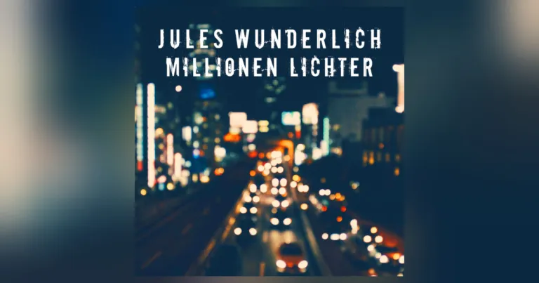 Jules Wunderlich: Mit „Millionen Lichter“ zeigt der Newcomer neue Facetten