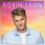 Frischer Wind für den Sommer: „Du hast mir grad noch gefehlt“ von Robin Leon
