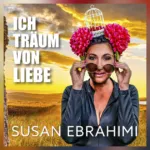 Susan Ebrahimi verzaubert mit neuer Single „Ich träum von Liebe“
