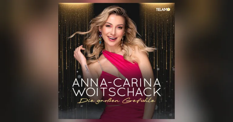 Anna-Carina Woitschack – „Die großen Gefühle“