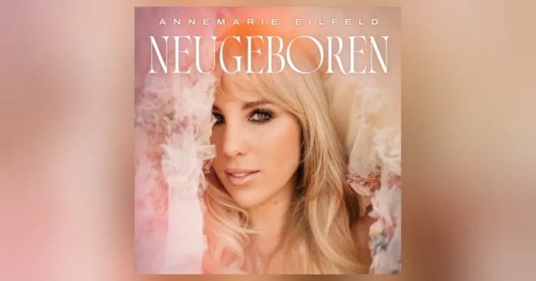 Annemarie Eilfeld – stark, ehrlich, „Neugeboren“