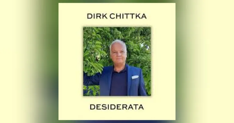 Dirk Chittka – „Desiderata“: Worte wie Balsam für eine unruhige Zeit