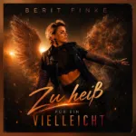 Berit Finke macht Schluss mit dem Vielleicht: Warum ihre neue Single ganz auf Angriff setzt