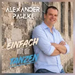 Alexander Pahlke: „Einfach mit dir tanzen“ und die Sehnsucht nach einem unverplanten Moment