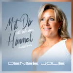 Große Gefühle ohne Sicherheitsabstand: Denise Jolie startet ein neues Popschlager-Kapitel